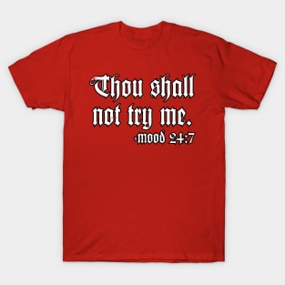 Though Shall Not Try Me. T-Shirt